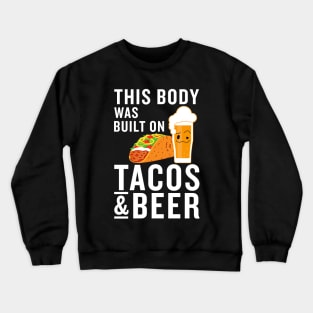 This body was built on tacos and beer Crewneck Sweatshirt